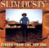 Slim Dusty - Ringer From The Top End